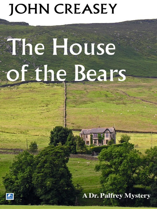 Title details for The House Of The Bears by John Creasey - Available